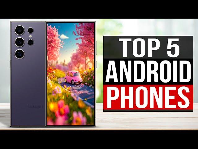 TOP 5: Best Android Phones 2024