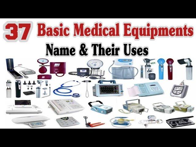 37 Basic Medical Equipments With Names And Their Uses