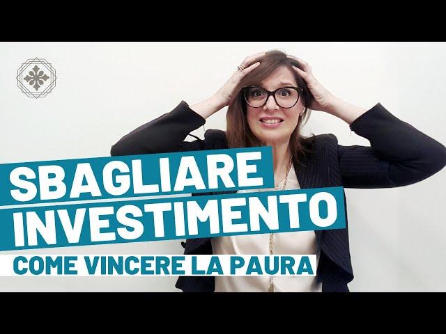 SBAGLIARE INVESTIMENTO IMMOBILIARE? Come affrontare e vincere la paura