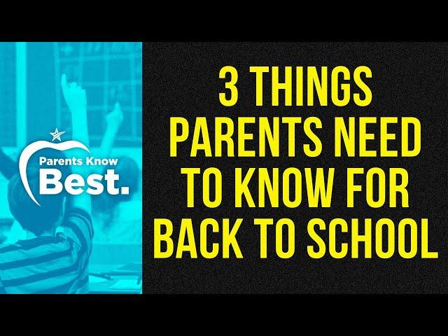 3 Things Parents Need to Know for Back-to-School