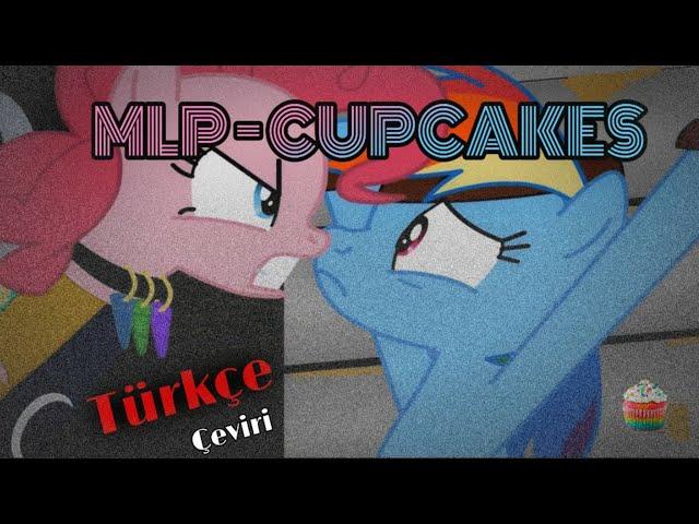 MLP - Cupcakes (Kekler) TÜRKÇE ÇEVİRİ - Hayran yapımı - (Pinkie Pie Rainbow Dash'i öldürüyor)