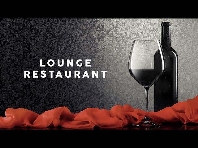 LOUNGE RESTAURANT  Background Music