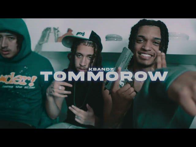 KBandz - Tomorrow (Shot by @lucidvisionz)