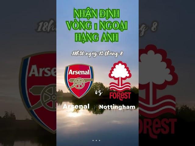 SOI KÈO ARSENAL vs NOTTINGHAM | NHẬN ĐỊNH BÓNG ĐÁ NGOẠI HẠNG ANH 18H30 NGÀY 12/8  #soikèobóngđá