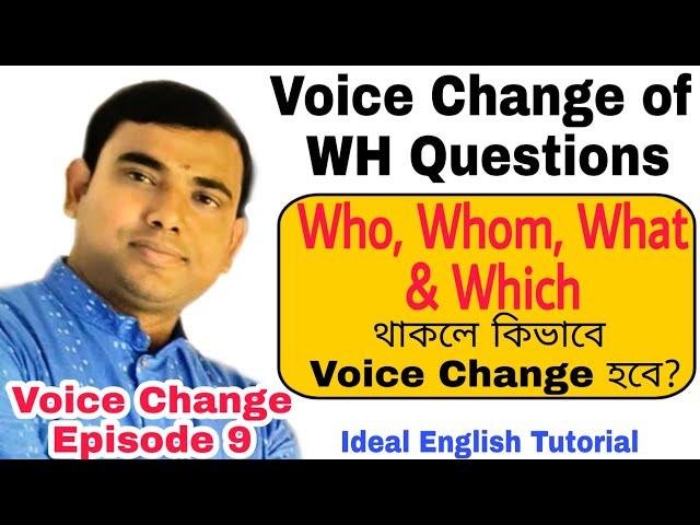 Voice Change of Interrogative Sentences | Voice Change of WH Questions | Voice Change Episode 9