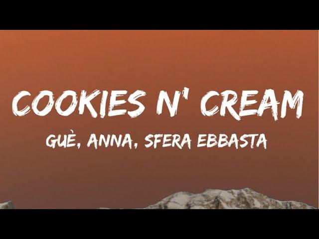 Guè, ANNA, Sfera Ebbasta - Cookies N' Cream (Testo / Lyrics)