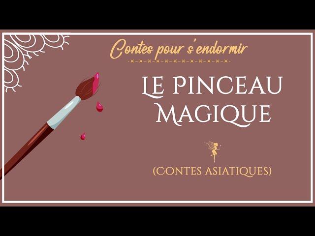 Le pinceau magique | Contes asiatiques |  conte pour dormir