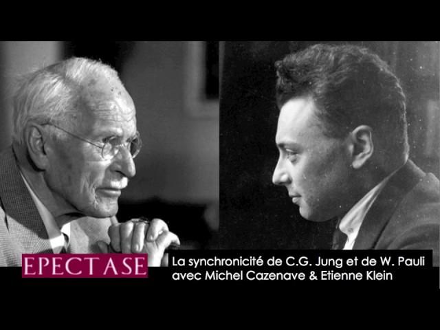 La synchronicité de C.G. Jung et W. Pauli avec Michel Cazenave et Etienne Klein