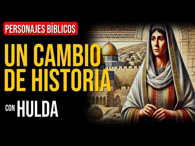 Hulda: La mujer que cambió la historia de Israel | Personajes Biblicos