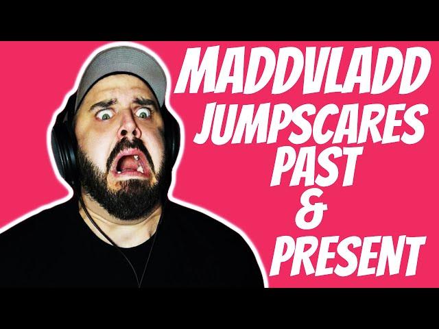 MADDVLADD'S JUMPSCARES - THE PAST & THE PRESENT