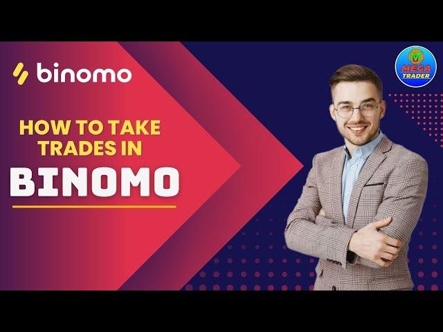 How To Take Trades In Binomo  || Mega Trader