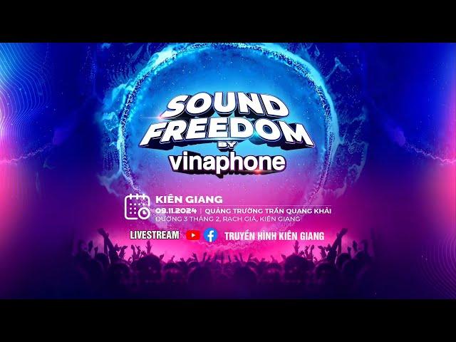 [LIVESTREAM] Chương trình Nghệ thuật " SOUND FREEDOM BY VINAPHONE" Kiên Giang I THKG