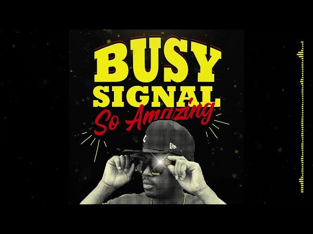 Busy Signal - So Amazing (Visualizer)