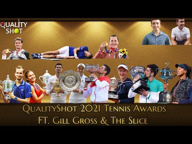 QualityShot Tennis Awards 2021 w/ @GillGross & @theslicetennis | 2021 ATP & WTA Tennis Review