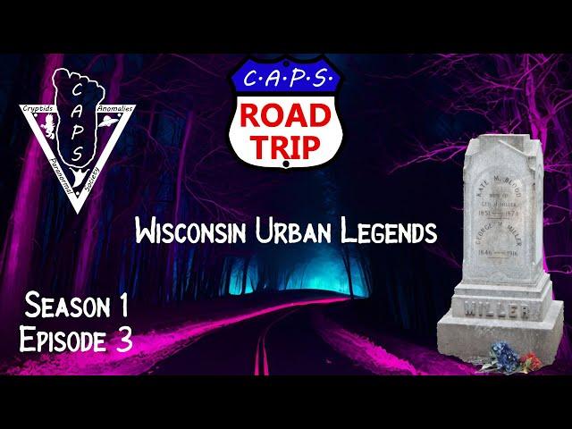 CAPS Road Trip Season 1 Ep. 3 Wisconsin Urban Legends