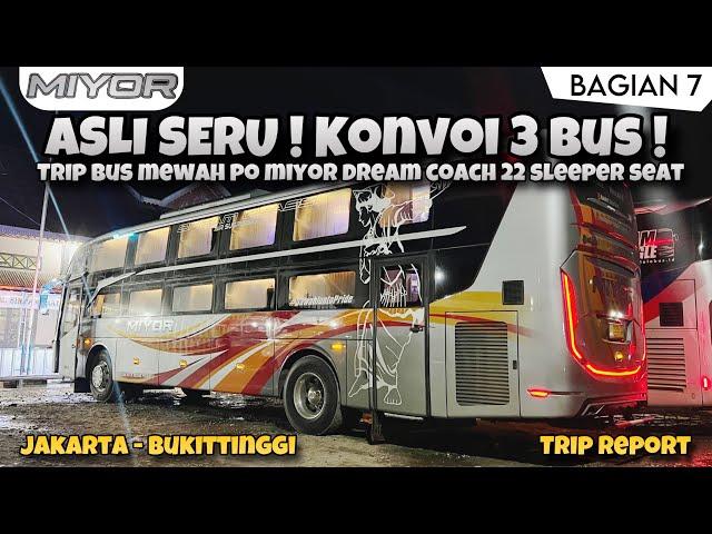 ASLI SERU ! MIYOR JW KONVOI SEMBODO & NPM ! TRIP PO MIYOR DREAM COACH JKT-BKT (7/10)