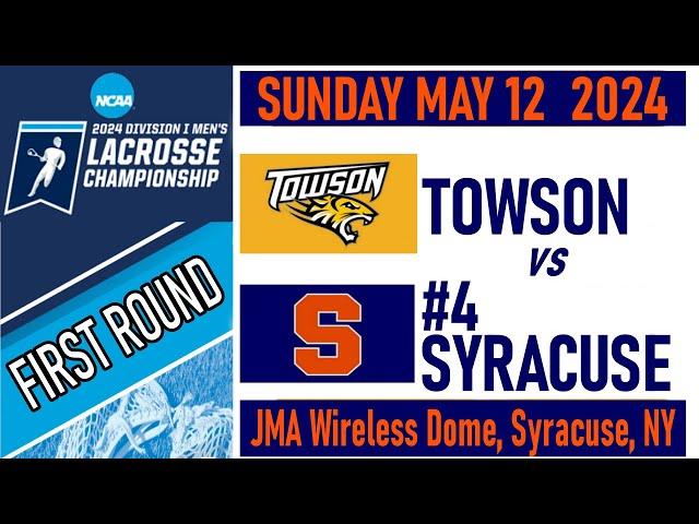 2024 Lacrosse Towson vs Syracuse Full Game | 5/12/2024 NCAA Lacrosse First Round