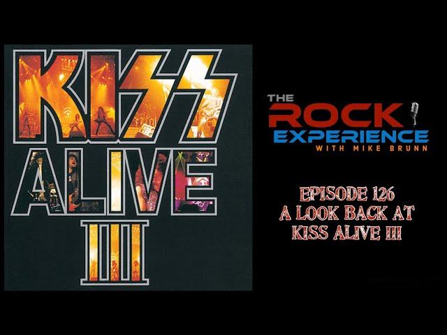 Ep. 127 - KISS Alive III : A Look Back