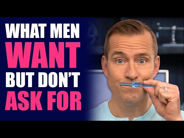 What Men Want But Don't Ask For | Dating Advice for Women by Mat Boggs