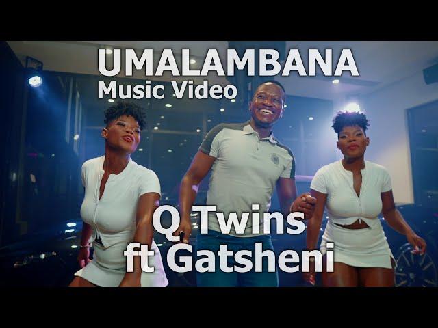 Q Twins - Umalambana Feat. Gatsheni | Official Music Video