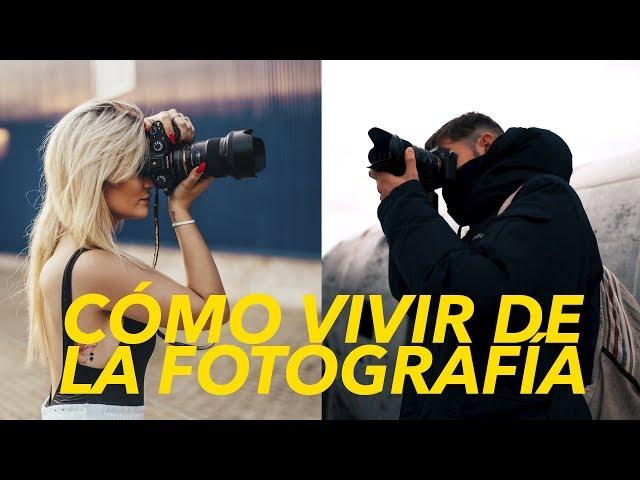 CÓMO VIVIR DE LA FOTOGRAFÍA 