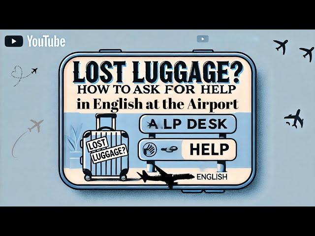 6.⏰Lost Luggage  How to Ask for Help in English at the Airport