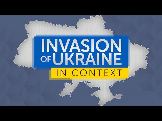 Invasion of Ukraine in Context