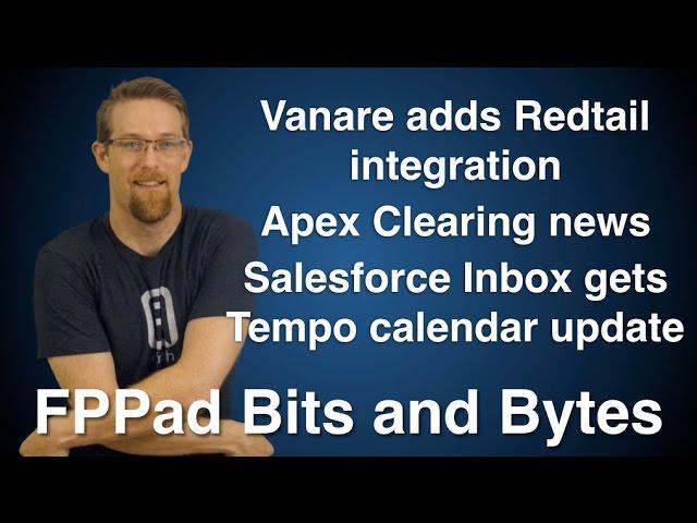 Vanare adds Redtail CRM and Apex Clearing support, Salesforce Inbox gets Tempo calendar features