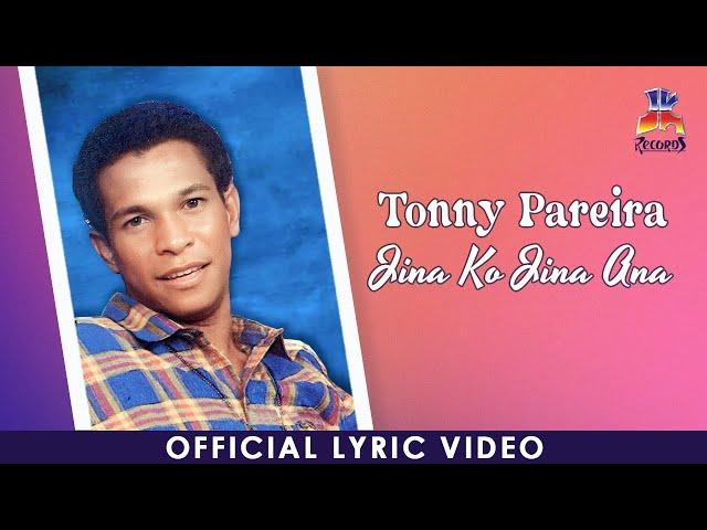 Tonny Pareira - Jina Ko Jina Ana (Official Lyric Video)