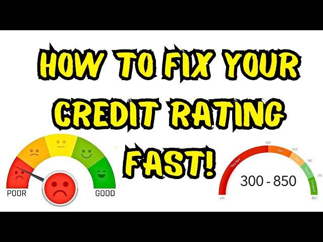 How to Fix Your Credit Rating fast!