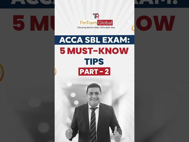 5 Must-Know Tips for Cracking the ACCA SBL Exam—Part 2 | ACCA Strategic Business Leader | FinTram
