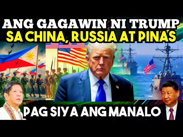 PAG MANALO si TRUMP sa AMERICA at UMATAKE ang CHINA sa PINAS GANITO GAGAWIN NIYA