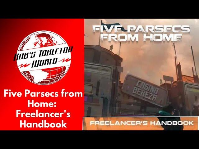 Rob Looks at Five Parsecs from Home: The Freelancer's Handbook