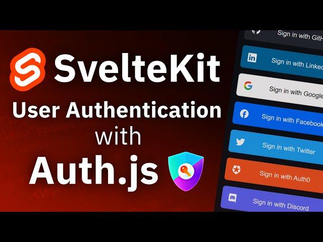 SvelteKit User Authentication With Auth.js | OAuth 2.0 Authentication