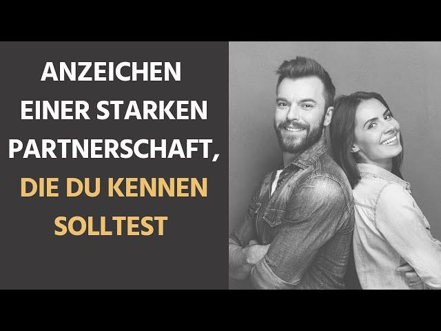 6 Anzeichen einer starken Partnerschaft