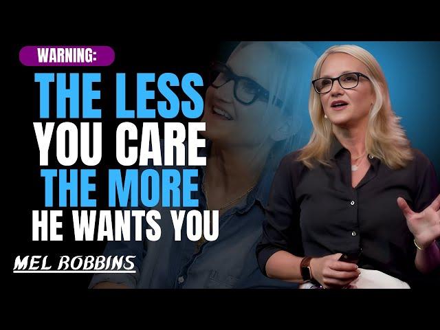 "When You Stop Caring, He Starts Chasing | The Psychology of Letting Go | Mel Robbins