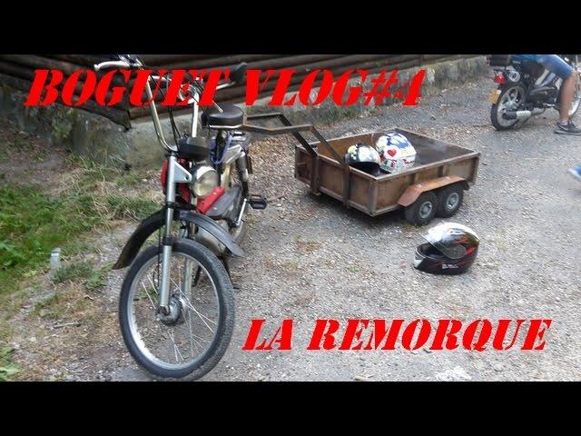 BoguetVlog#4 La remorque