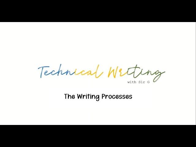 Technical Writing: The Writing Processes