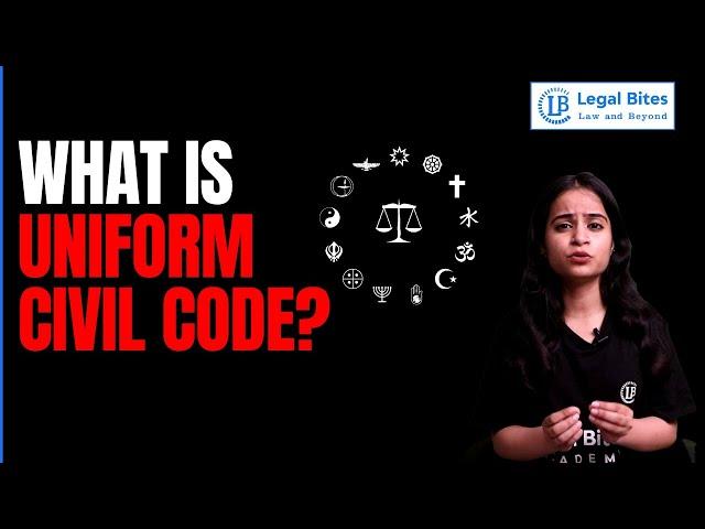 Uniform Civil Code | All You Need to Know | Legal Bites Academy