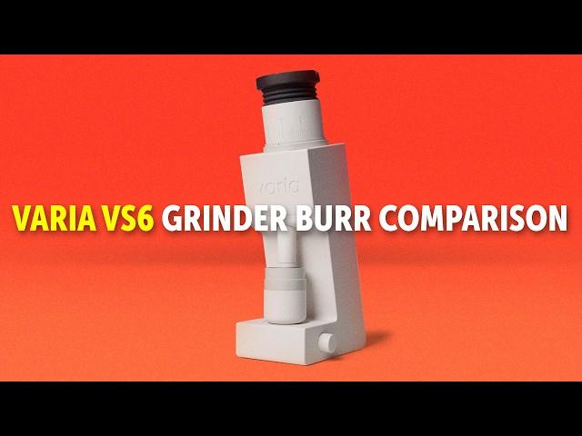 Varia VS6 Burr Comparison