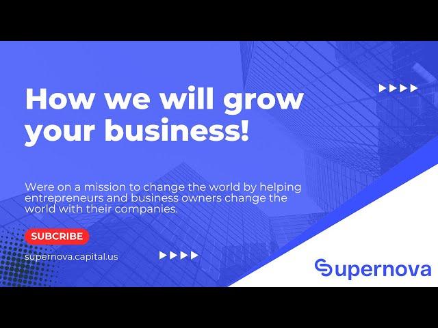 How We (Supernova) Will Grow Your Business! (Long Answer)