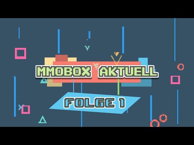 MMOBOX AKTUELL - Folge 1