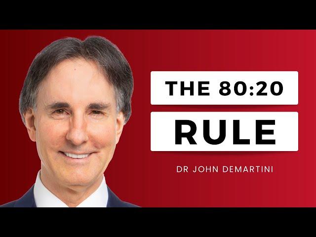 The 80/20 Rule to Give Your Life and Business The Edge | Dr John Demartini