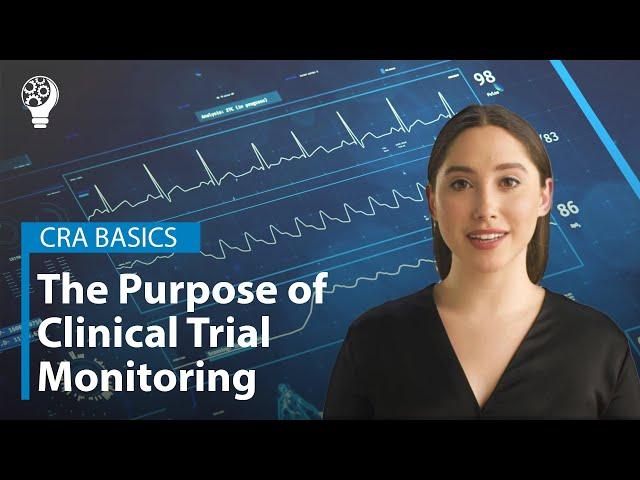 CRA Basics: The Purposes of Clinical Trial Monitoring