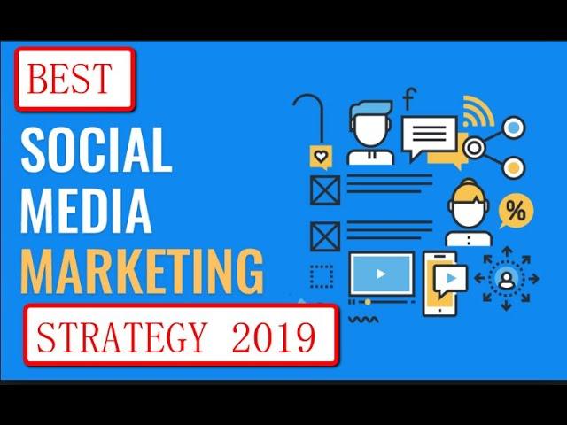 The Best Social Media Marketing Strategy  2019