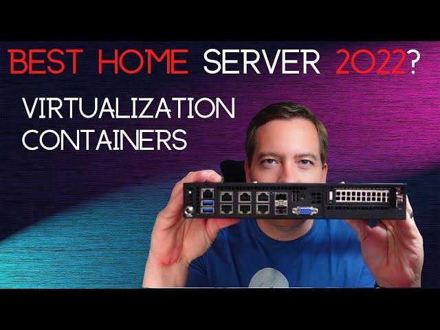 Best Home Server in 2022 for Virtualization and Containers