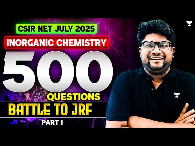 CSIR NET July 2025 Chemistry | Inorganic Chemistry 500 Question Series | Inorganic Chemistry CSIR
