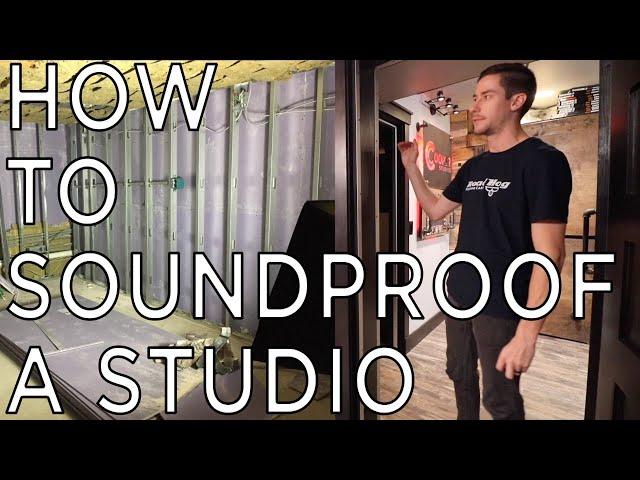 HOW TO SOUNDPROOF - Studio - Music Room - Drum Room - Practice Space