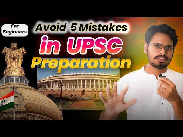 Do Not Make These Mistakes while preparing for UPSC