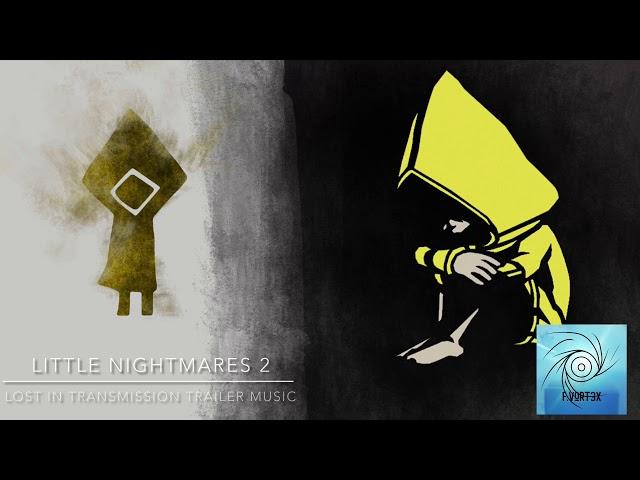 Little Nightmares 2 Lost In Transmission Trailer Music